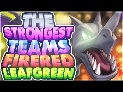 The Strongest Teams for FireRed and LeafGreen