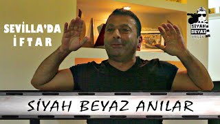 Siyah Beyaz Anılar | Sevilla'da İftar / Alen Markaryan
