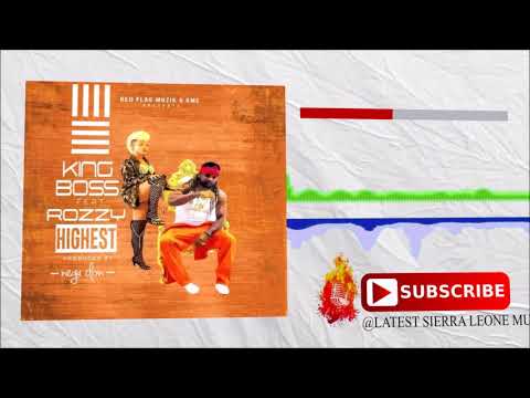 King Boss ft Rozzy - Highest (Official Audio 2018) 🇸🇱