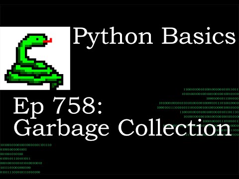 Python Basics Tutorial Garbage Collection Requested Video