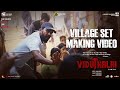 Viduthalai Part 2 Village Set Making Video Vetri Maaran Vijay Sethupathi Ilayaraaja Soori
