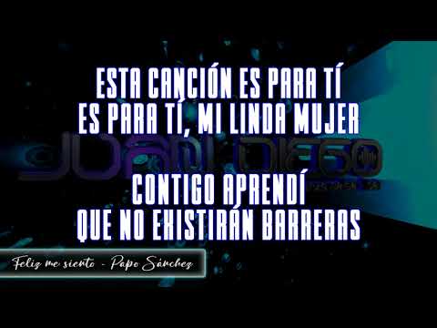Feliz Me Siento - Papo Sánchez Y Su Orquesta (Letra) Dj JuanDiego