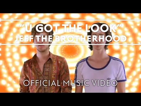 JEFF The Brotherhood - U Got The Look [Official Music Video]