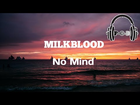 MILKBLOOD - NO MIND (UNCHARTED Lyric Video) {مترجمة}