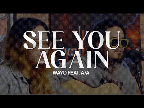 BEHIND THE BRICKS: SEE YOU AGAIN - WAYO feat. A/A (COVER) // EP13