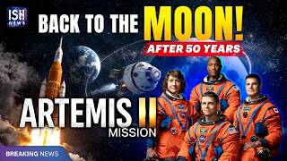 Artemis II — Return to the Moon After 50 Years