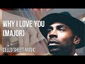 Cello Sheet Music How To Play Why I Love You By MAJOR