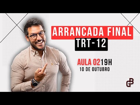 TRT-12 - ARRANCADA FINAL - DIA 02 - DIREITO PROCESSUAL DO TRABALHO