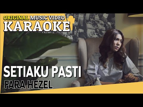 KARAOKE - SETIAKU PASTI (FARA HEZEL) [Minus One] Official MV