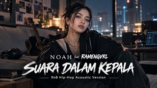 Download lagu SUARA DALAM KEPALA – NOAH feat. RAMENGVRL | RnB Hip-Hop Cover | SUARA VOKAL NYA BIKIN CANDU 😍 mp3