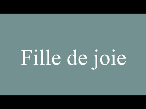 How to Pronounce ''Fille de joie'' (Girl of joy) Correctly in French