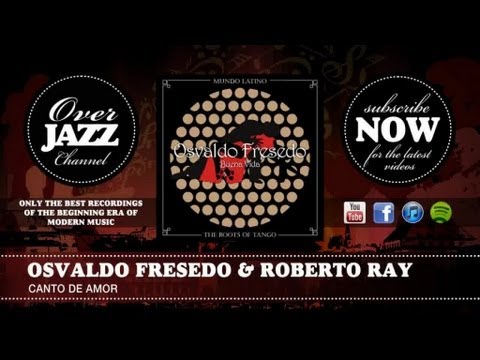 Osvaldo Fresedo & Roberto Ray - Canto De Amor (1938)
