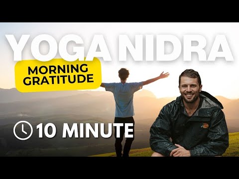 Yoga Nidra | Morning Gratitude Meditation | (10 Minute)
