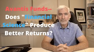 Avantis Funds--Does Financial Science Produce Better Returns