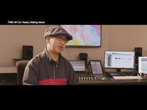 「With All Our Hearts」making movie