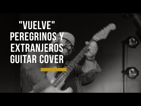 Vuelve - Peregrinos y Extranjeros