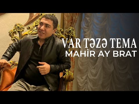 Mahir Ay Brat - Var Teze Tema