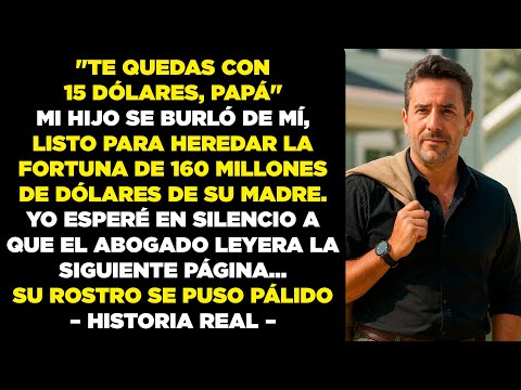 Mi hijo juró que no recibiría nada del testamento. Abogado: Usted hereda todo; él recibe 15 dólares.