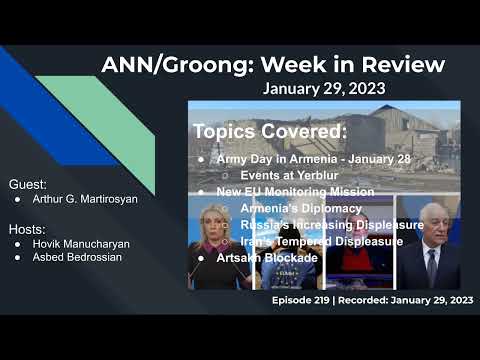 Arthur G Martirosyan | Army Day in Armenia | New EU Civilian Mission to Armenia | Politics of Artsakh Blockade | Ep 219 - Jan 29, 2023
