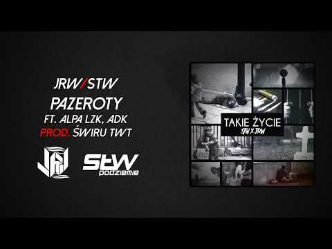 JRW PK/STW -Pazeroty (ft.Alpa LZK , ADK) Prod. Świru Twt