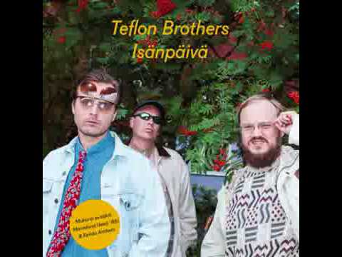 Teflon Brothers Minttu & Ville