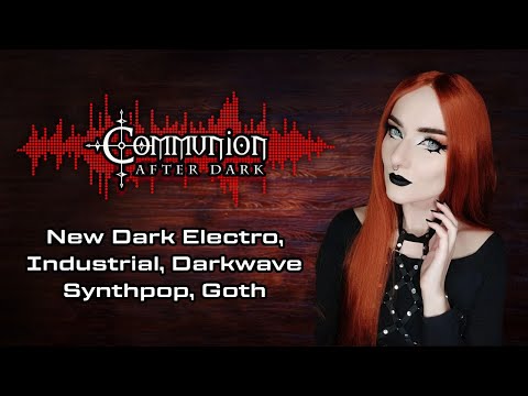 Communion After Dark - Dark Alternative, Electro, Synthpop, Goth - 01/05/2026