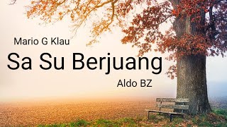 Download lagu Sa Su Berjuang - Mario G Klau x Aldo BZ | Lyrics mp3