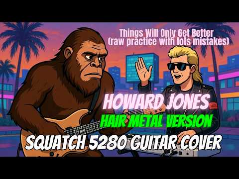 Things Can Only Get Better - Howard Jones (Guitar Cover practice session)