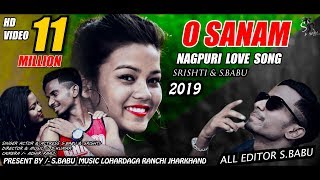 O SANAM // NEW NAGPURI LOVE SONG 2019 // SBABU