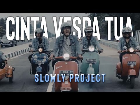 Slowly Project - Cinta Vespa Tua (Official Video)