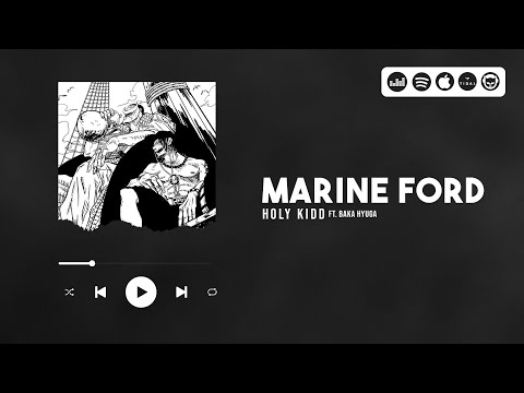 Holy Kidd - Marine Ford feat. BakaHyuga (AMV One Piece)