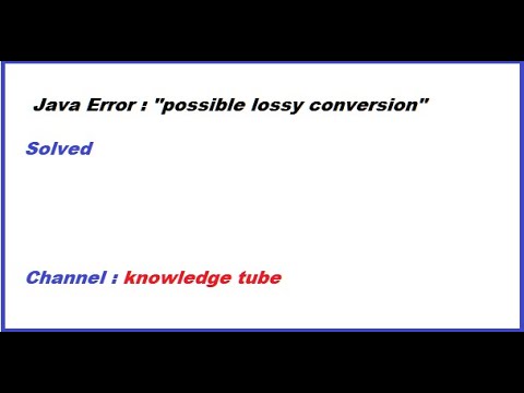 Java Error Possible Lossy Conversion Error In Java Java Exception