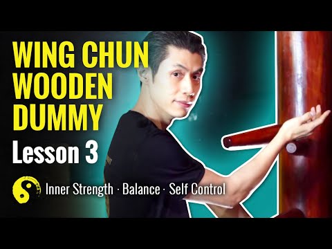 Wing Chun Wooden Dummy Training Basics - Lesson 3