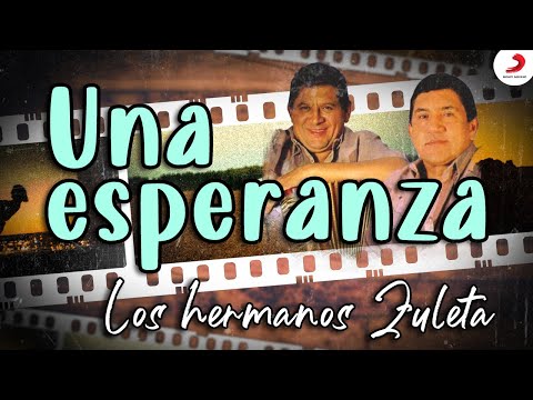 Una Esperanza, Los Hermanos Zuleta - Letra Oficial