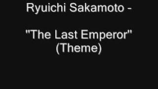 Ryuichi Sakamoto - ''The Last Emperor'' (Theme)