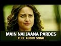 Main Nai Jaana Pardes | Full Audio Song | Tevar