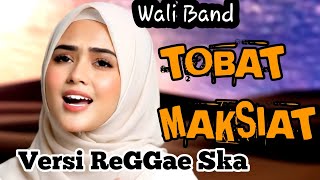 Download lagu TOBAT MAKSIAT – Wali Band Reggae Version 🌴 Auto Santai & Bikin Merinding! Metta Chill Reggae mp3