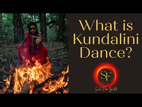 What is Kundalini Dance? | Soul Fire Ignited