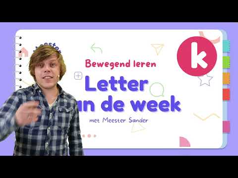 Letter van de week - K - Bewegend leren met Meester Sander