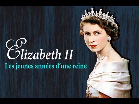 Elizabeth II - Les jeunes années d'une reine (1/2)