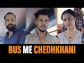 Bus Me Chedhkhani Sanju Sehrawat 2 0 Short Film