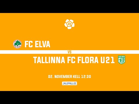 FC Elva - Tallinna FC Flora U21 | Esiliiga