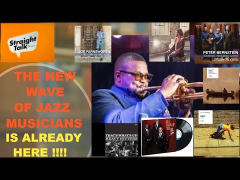THE NEW WAVE of JAZZ MUSICIANS IS  ALREADY HERE
