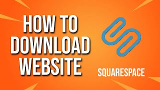 How To Download Website Squarespace Tutorial