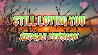Download lagu STILL LOVING YOU - REGGAE REMIX [[ DJ SOYMIX ]] mp3