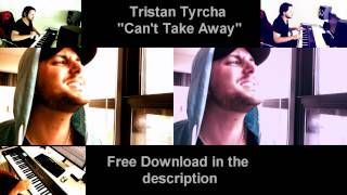 Can't Take Away by Composer, Producer Tristan Tyrcha +FREE DOWNLOAD