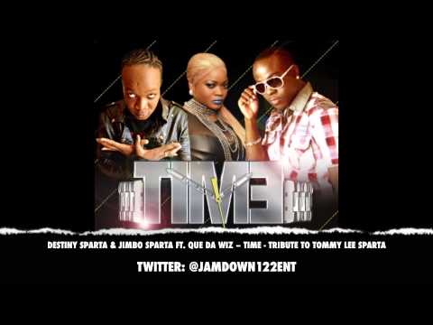 Destiny Sparta Ft Jimbo Sparta & Que Da Wiz - Time (Tribute To Tommy Lee Sparta)