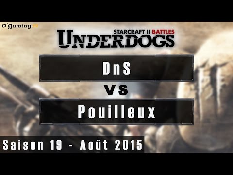 DnS vs Pouilleux - Underdogs Saison 19 - Août 2015 - Qualifier