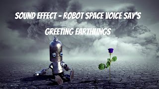 Download lagu Sound Effect - Robot Space Voice say's Greeting Earthlings, Take Me to your Leader mp3