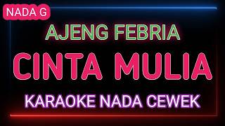 Download lagu CINTA MULIA - Karaoke Nada Wanita - Ajeng Febria mp3